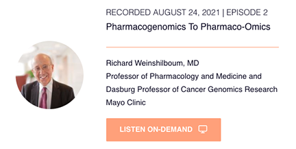 Richard Weinshilboum MD of the Mayo Clinic, August 2021 on Precision Medicine Institute's live briefing series, pharmacogenomics and pharmaco-omics explained for hospital executives